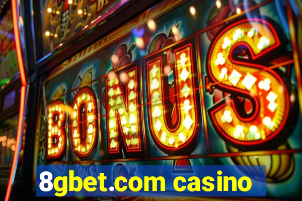 8gbet.com casino